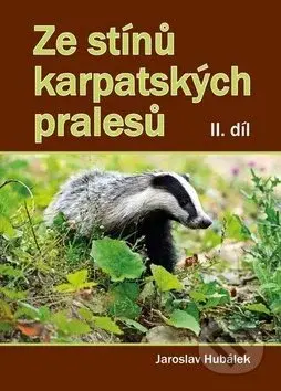 Ze stínů karpatských pralesů II. díl - Jaroslav Hubálek - kniha z kategorie Beletrie