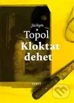 Kloktat dehet - Jáchym Topol - kniha z kategorie Společenská beletrie