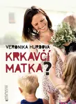 Krkavčí matka? - Veronika Hurdová - kniha z kategorie Beletrie