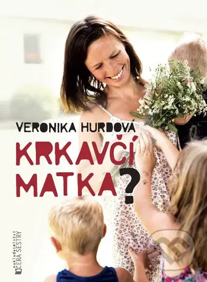 Krkavčí matka? - Veronika Hurdová - kniha z kategorie Beletrie