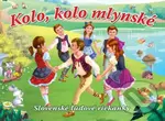 Kolo, kolo mlynské (Slovenské ľudové riekanky) - kniha z kategorie Pro děti
