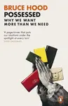Possessed (Why We Want More Than We Need) - Bruce Hood - kniha z kategorie Psychologie