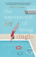 The Unexpected Joy of Being Single - Catherine Gray - kniha z kategorie Psychologie