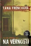 Na Věrnosti - Tana French