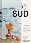 Le Sud: Recipes from Provence-Alpes-Côte d'Azur - Rebekah Peppler - kniha z kategorie Francouzská kuchyně
