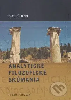 Analytické filozofické skúmania - Pavel Cmorej - kniha z kategorie Filozofie