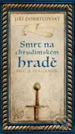 Smrt na chrudimském hradě - Jiří Dobrylovský - kniha z kategorie Beletrie