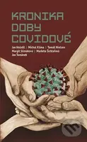 Kronika doby covidové - Jan Hnízdil, Michal Klíma, Tomáš Nielsen, Margit Slimáková, Markéta Šichtařová, Jan Tománek - kniha z kategorie Rozhovory