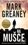 Na mušce (Další nebezpečná mise Šedého muže) - Mark Greaney - kniha z kategorie Detektivky, thrillery a horory