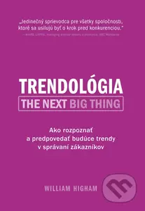 Trendológia (Ako rozpoznať a predpovedať budúce trendy v správaní zákazníkov) - kniha z kategorie Podnikání