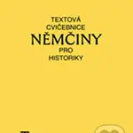 Textová cvičebnice němčiny pro historiky - Stanislava Hřebíčková - kniha z kategorie Jazykové učebnice a slovníky
