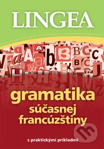 Gramatika súčasnej francúzštiny s praktickými príkladmi - kniha z kategorie Jazykové učebnice a slovníky