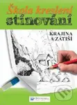 Škola kreslení, stínování - Krajina a zátiší - kniha z kategorie Malířství a sochařství