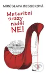 Maturitní srazy radši ne! - Miroslava Besserová