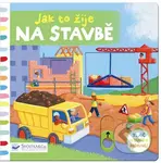 Jak to žije na stavbě - kniha z kategorie Pro děti