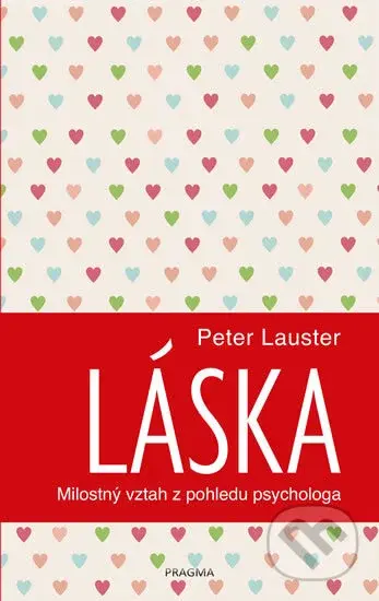 Láska (Milostný vztah z pohledu psychologa) - Peter Lauster - kniha z kategorie Psychologie