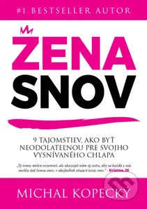 Žena snov (9 tajomstiev, ako byť neodolateľnou ženou pre svojho vysnívaného chlapa) - kniha z kategorie Motivace a seberozvoj