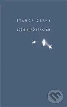 Jsem v rozpacích - Standa Černý - kniha z kategorie Poezie