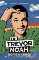 It's Trevor Noah: Born a Crime - Trevor Noah - kniha z kategorie Beletrie pro děti