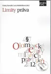 Limity prava (Sborník z konference Olomoucké debaty mladých právníků 2012) - kniha z kategorie Přednášky a projevy