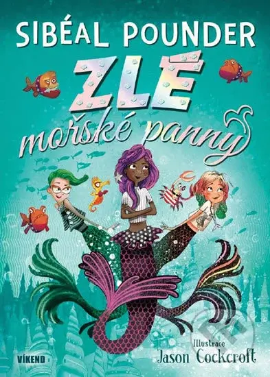 Zlé mořské panny - Sibéal Pounder, Marion Cocklico (ilustrátor) - kniha z kategorie Beletrie pro děti