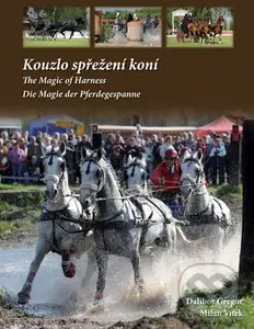 Kouzlo spřežení koní - Dalibor Gregor, Milan Vítek - kniha z kategorie Individuální sporty