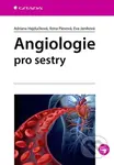 Angiologie pro sestry - Adriana Hajdučková, Eva Janíková, Ilona Plevová - kniha z kategorie Medicína