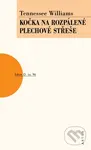 Kočka na rozpálené plechové střeše - Tennessee Williams - kniha z kategorie Drama a divadelní hry