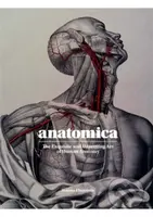 Anantomica (The Exquisite and Unsettling Art of Human Anatomy) - kniha z kategorie Medicína