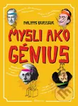 Mysli ako génius - Philippe Brasseur - kniha z kategorie Beletrie pro děti