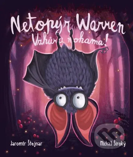 Netopýr Warren - Vzhůru nohama! - Jaromír Štejnar, Michal Široký - kniha z kategorie Pro děti