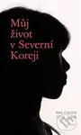 Můj život v Severní Koreji - Serin Čche - kniha z kategorie Beletrie