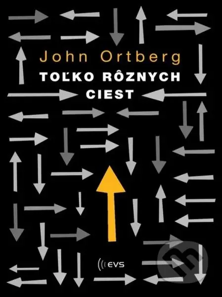 Toľko rôznych ciest - John Ortberg - kniha z kategorie Křesťanství