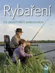 Rybaření - Od začátečníka k profesionálovi - Hans Eiber