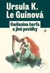 Gwilanina harfa a jiné povídky - Ursula K. Le Guin