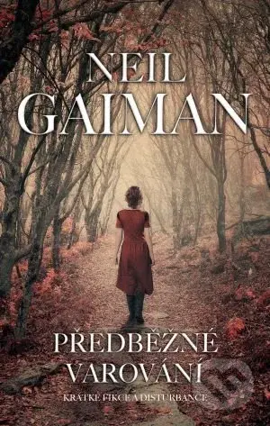 Předběžné varování (Krátké fikce a disturbance) - Neil Gaiman - kniha z kategorie Fantasy