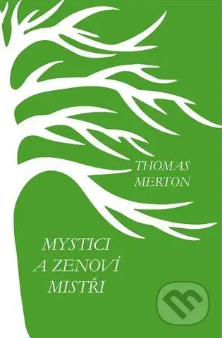 Mystici a zenoví mistři - Thomas Merton - kniha z kategorie Filozofie