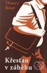 Křesťan v záběhu - Thierry Bizot - kniha z kategorie Duchovní život