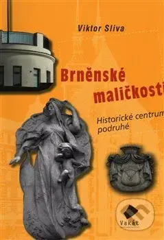 Brněnské maličkosti 3 (Historické centrum podruhé) - kniha z kategorie Historie