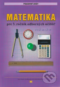 Pracovný zošit z matematiky pre 3. ročník odborných učilíšť - kniha z kategorie Odborné školy