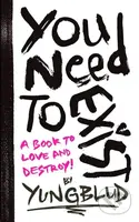 You Need To Exist (a book to love and destroy!) - Yungblud - kniha z kategorie Motivace a seberozvoj
