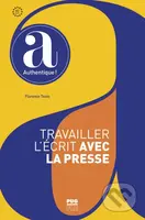Travailler l'écrit avec la presse (A partir de A2) - kniha z kategorie Jazykové učebnice a slovníky