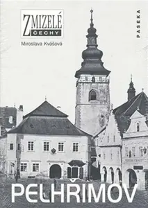 Zmizelé Čechy-Pelhřimov - Miroslava Kvášková