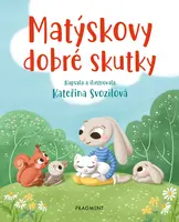 Matýskovy dobré skutky  - Kateřina Svozilová