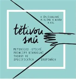 Tětivou snů - Vladimír Novák, Miloslav Klíma, kolektiv autorů, Kateřina Šplíchalová