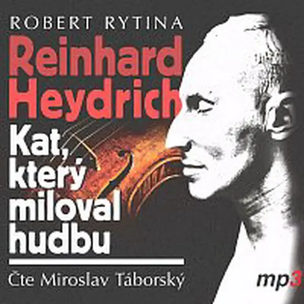 Miroslav Táborský – Reinhard Heydrich - Kat, který miloval hudbu (MP3-CD) CD-MP3