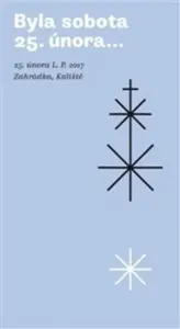 Byla sobota 25. února…