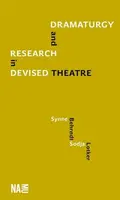 Dramaturgy and Research in Devised Theatre - Sodja Zupanc  Lotker, Synne Behrndt