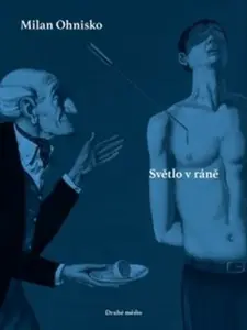 Světlo v ráně - Milan Ohnisko