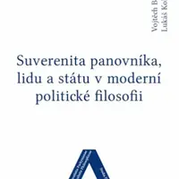 Suverenita panovníka, lidu a státu v moderní politické filosofii - Vojtěch Belling, Lukáš Kollert